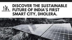 Read more about the article Sustainability Initiatives in Dholera